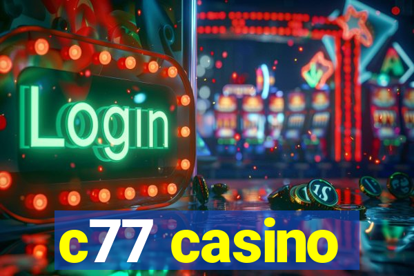 c77 casino